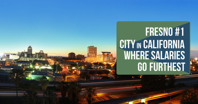 Fresno #1 City in California Where Salaries Go Furthest