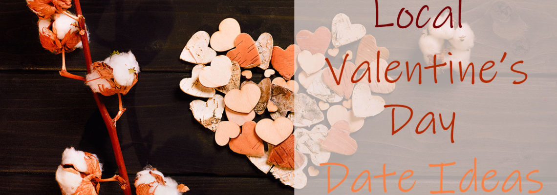 Local Valentine’s Day Date Ideas