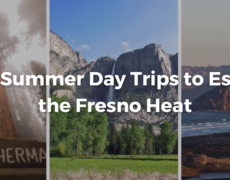 Best Summer Day Trips to escape the Fresno Heat